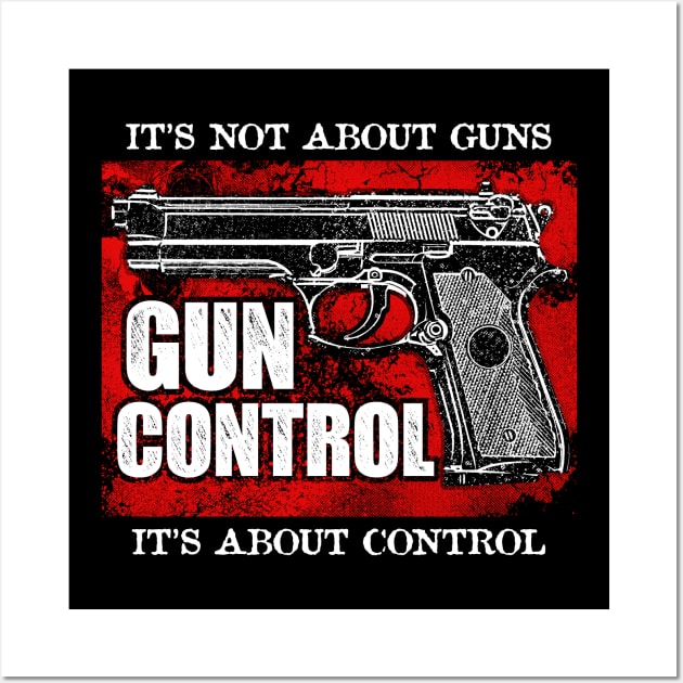 It's Not About Guns Gun Control Wall Art by Tee-hub